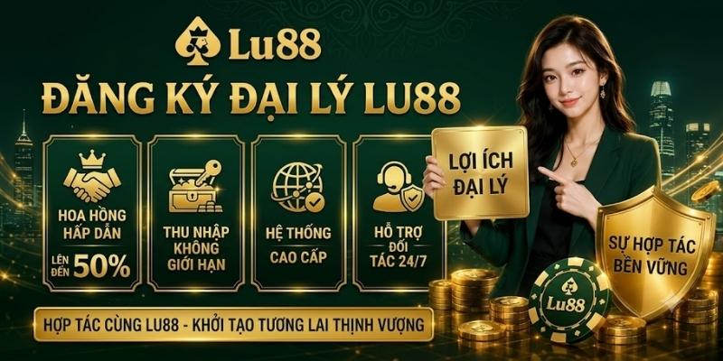 Tại sao nên tham gia chương trình đại lý nhà cái LU88?